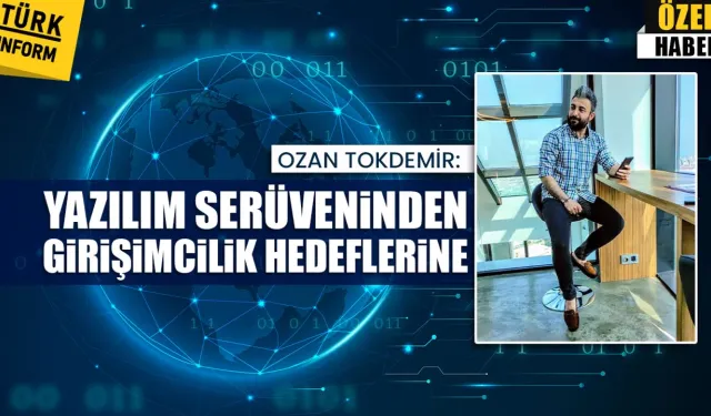 Ozan Tokdemir: Yazılım dünyasında yükselen genç yetenek