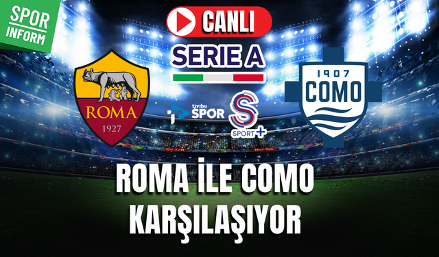 Roma - Como CANLI İZLE | İtalya Serie A