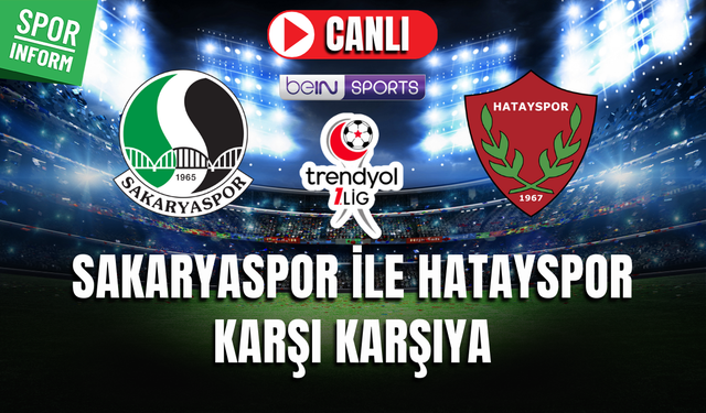 Sakaryaspor - Hatayspor CANLI İZLE | Trendyol 1. Lig