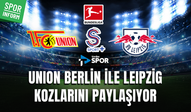 Union Berlin - Leipzig CANLI MAÇ İZLE | Almanya Bundesliga