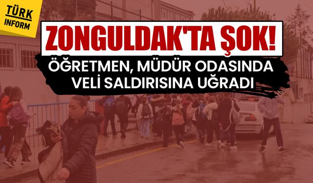 Zonguldak’ta şok! Öğretmen, müdür odasında veli saldırısına uğradı