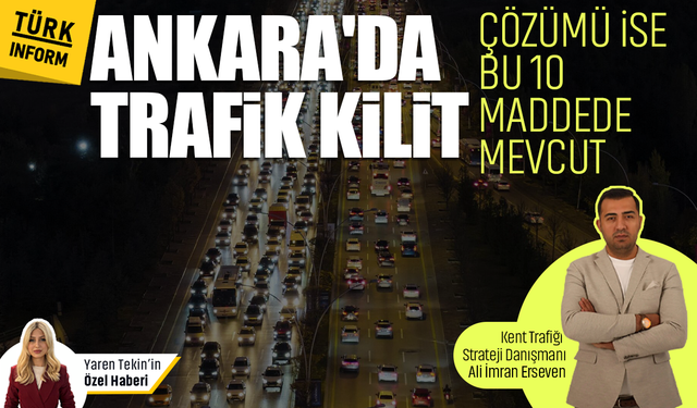 Ankara'da trafik kilit! Çözümü ise bu 10 maddede mevcut