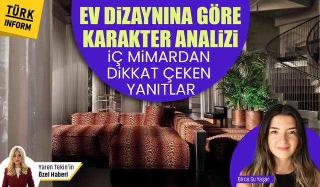 Ev dizaynınız sizinle ilgili hangi ipuçlarını veriyor? İç mimar anlattı