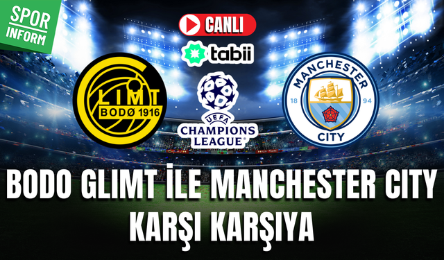 Bodo Glimt - Manchester City CANLI MAÇ İZLE | UEFA Şampiyonlar Ligi