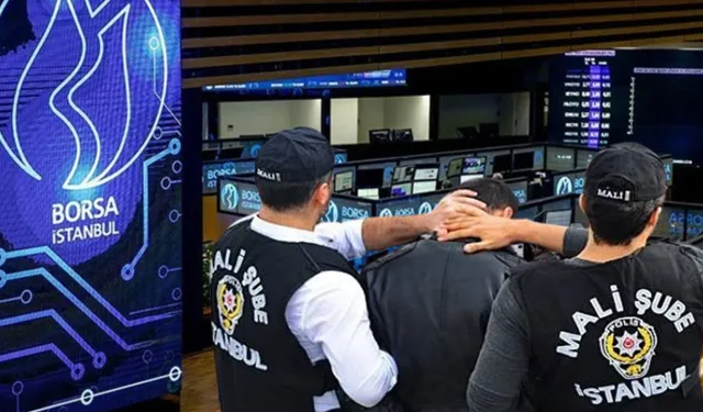 Borsa İstanbul'da büyük operasyon: 15 şüpheli gözaltına alındı