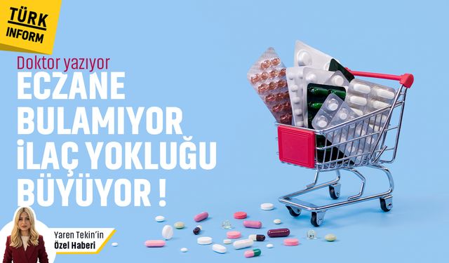 Doktor yazıyor: Hasta eczanede bulamıyor! Türkiye'de yaşanan ilaç krizinin perde arkası
