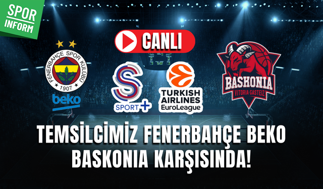 Fenerbahçe Beko - Baskonia Vitoria CANLI MAÇ İZLE | EuroLeague