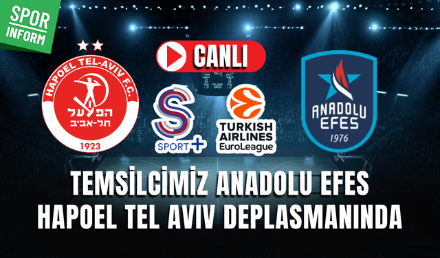 Hapoel Tel Aviv - Anadolu Efes CANLI MAÇ İZLE | EuroLeague