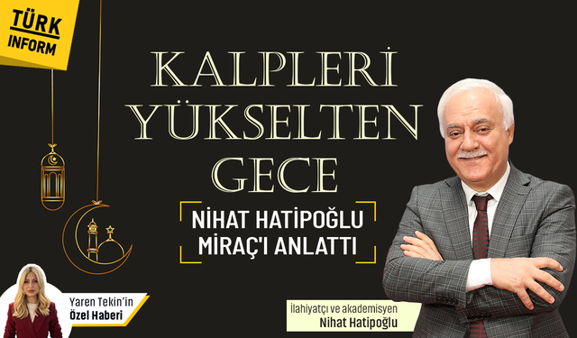 Kalpleri semaya taşıyan gece: Nihat Hatipoğlu Miraç’ın hikmetini anlattı