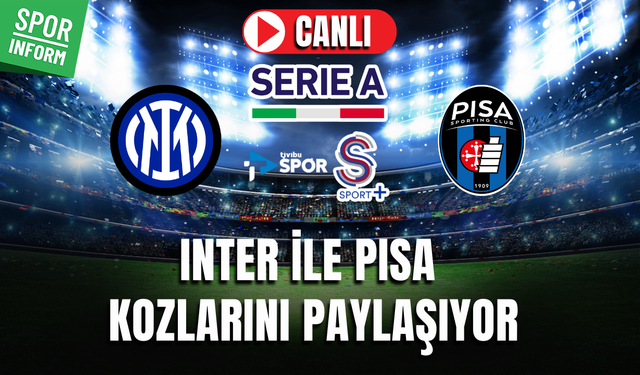 Inter - Pisa CANLI MAÇ İZLE | İtalya Serie A