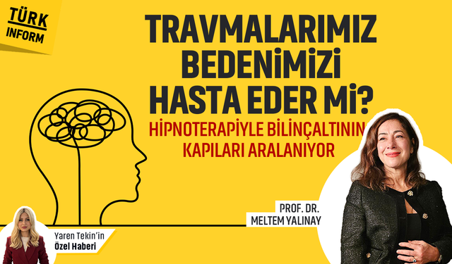 Travmalarımız bedenimizi hasta eder mi? Hipnoterapiyle bilinçaltının kapıları aralanıyor