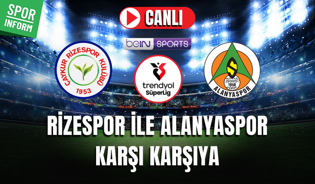 Çaykur Rizespor - Alanyaspor CANLI MAÇ İZLE | Trendyol Süper Lig