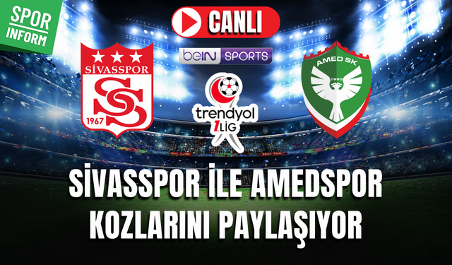 Sivasspor - Amedspor CANLI MAÇ İZLE | Trendyol 1. Lig