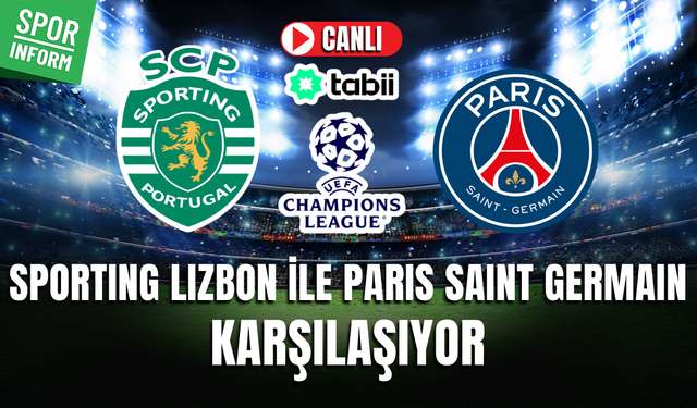 Sporting Lizbon - Paris Saint Germain CANLI MAÇ İZLE | UEFA Şampiyonlar Ligi