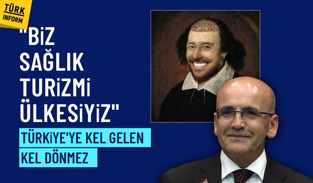 Mehmet Şimşek'ten Shakespeare'li sağlık turizmi göndermesi