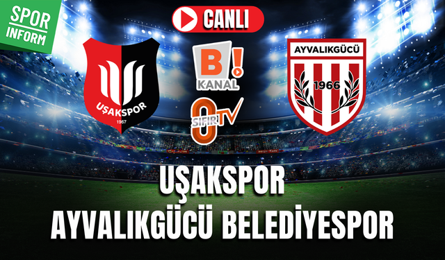 Uşakspor - Ayvalıkgücü Belediyespor CANLI MAÇ İZLE | TFF 3. Lig