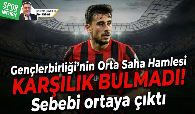 Gençlerbirliği’nde orta saha için şartlar uyuşmadı: İşte transferin gerçekleşmeme sebebi...