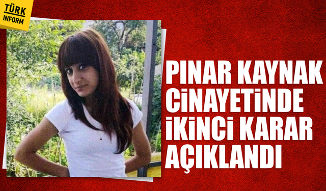 Pınar Kaynak cinayetinde ikinci karar açıklandı