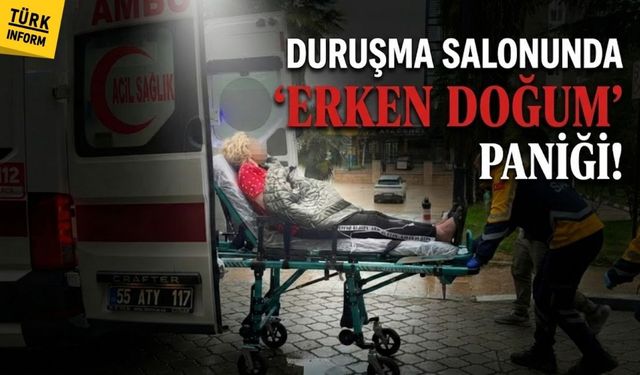 Adliyede panik: Hamile şüpheli duruşmada sancılandı