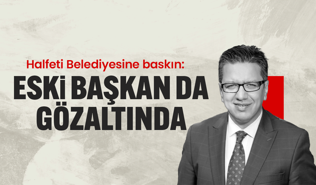 Son dakika... Halfeti Belediyesine baskın: Eski başkan da gözaltında