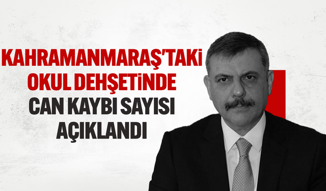 Bakan duyurdu: Kahramanmaraş'taki okul saldırısında 9 can kaybı!