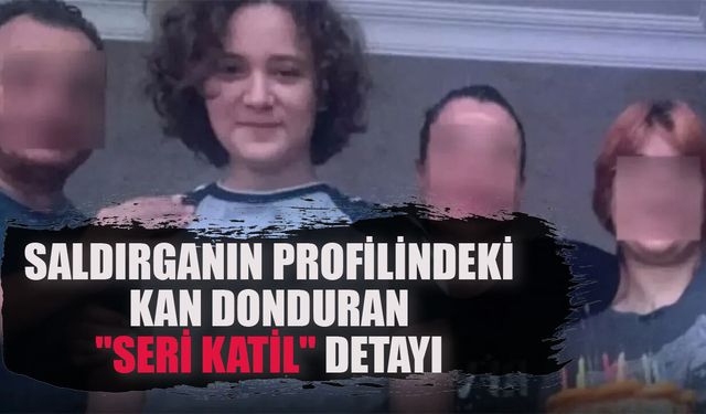 Saldırganın profilindeki kan donduran "seri katil" detayı