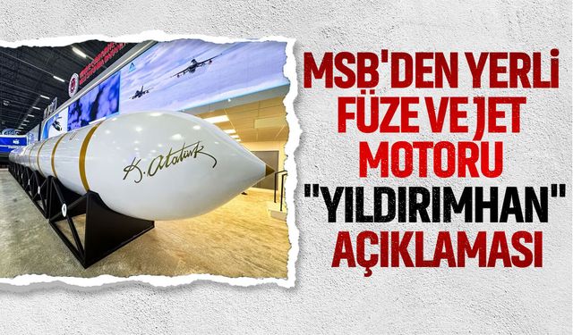 MSB'den yerli füze ve jet motoru "Yıldırımhan" açıklaması