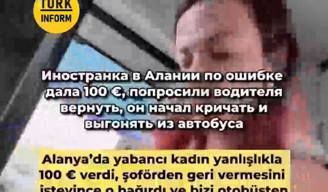 Alanya'da dolmuşta pes dedirten olay: 100 euro veren turiste, 50 TL para üstü verdi!