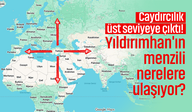 Caydırcılık üst seviyeye çıktı! Yıldırımhan'ın menzili nerelere ulaşıyor?