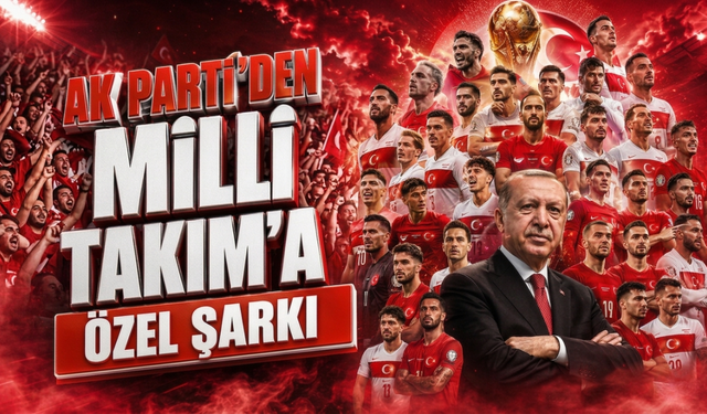 AK Parti'den Millî Takım'a özel şarkı