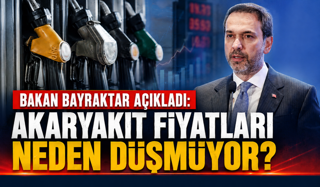 Bakan Bayraktar açıkladı: Akaryakıt fiyatları neden düşmüyor?