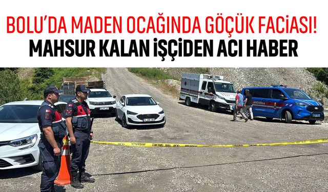 Bolu’da maden ocağında göçük faciası! Mahsur kalan işçiden acı haber