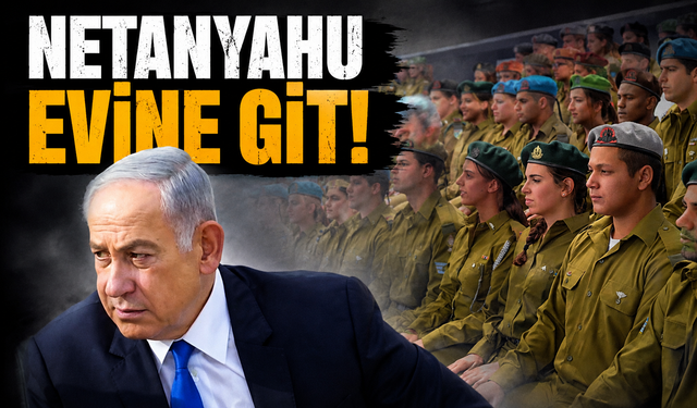 İsrail'de istifa sesleri: "Netanyahu evine git!"