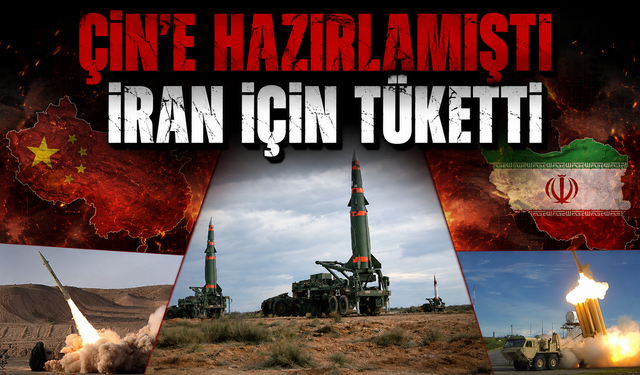 ABD, Çin'e karşı hazırlanan füzeleri İran için tüketti!