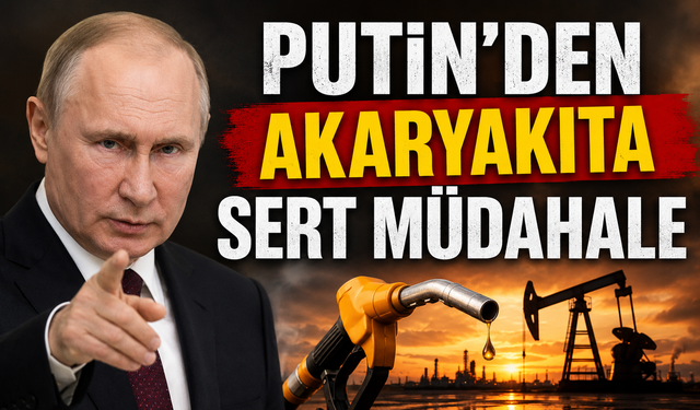 Putin'den akaryakıta sert müdahale: İhracata yasak, iç piyasaya öncelik