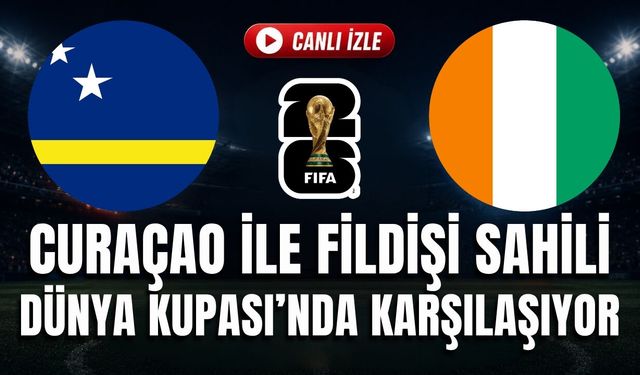 Curaçao - Fildişi Sahili MAÇI CANLI İZLE | 2026 FIFA DÜNYA KUPASI
