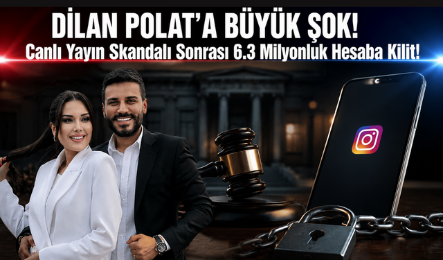 Dilan Polat’a büyük şok! Canlı yayın skandalı sonrası 6.3 milyonluk hesaba kilit!