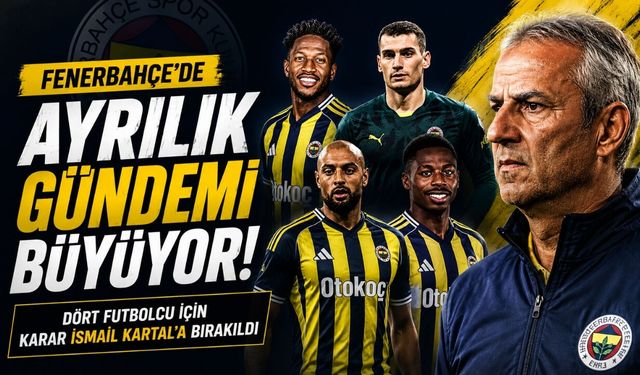 Fenerbahçe’de ayrılık gündemi büyüyor! Dört futbolcu için karar İsmail Kartal’a bırakıldı