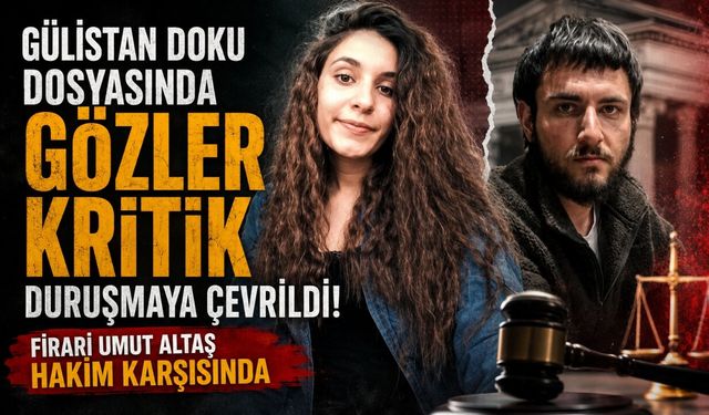 Gülistan Doku dosyasında gözler ABD’deki kritik duruşmaya çevrildi: Firari Umut Altaş hakim karşısında