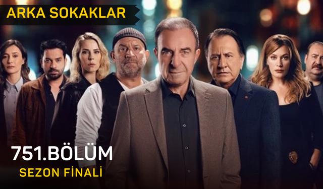 Arka Sokaklar 751. bölüm full izle, Kanal D Arka Sokaklar son bölüm izleme linki
