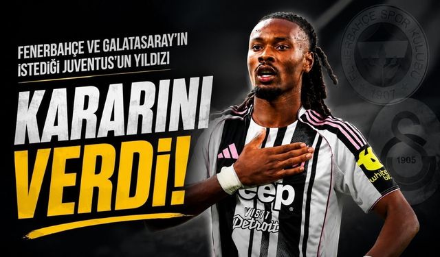 Fenerbahçe ve Galatasaray'ın istediği Juventus’un yıldızı kararını verdi!