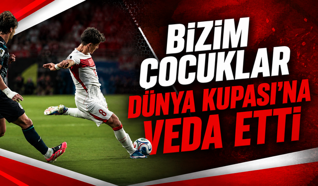 Bizim Çocuklar Dünya Kupası'na veda etti