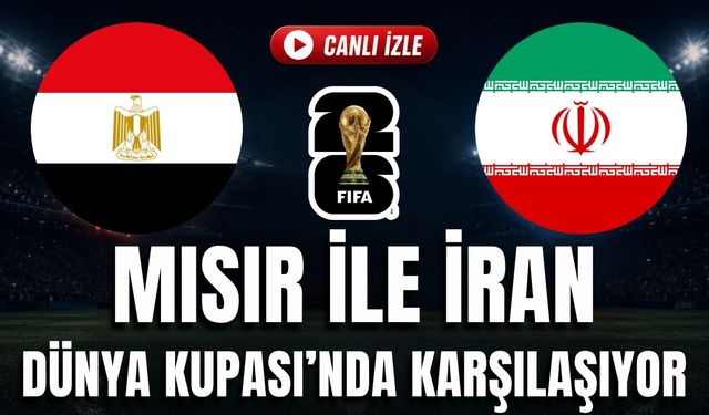 Mısır - İran MAÇI CANLI İZLE | 2026 FIFA DÜNYA KUPASI