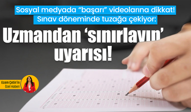 Sosyal medyada “başarı” videolarına dikkat! Sınav döneminde tuzağa çekiyor: Uzmandan ‘sınırlayın’ uyarısı!