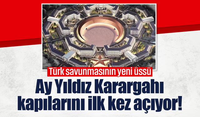 Türk savunmasının yeni üssü kapılarını açıyor: Ay Yıldız Karargâhı NATO heyetini ağırlayacak!