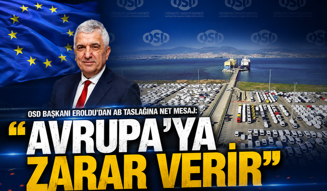OSD Başkanı Eroldu’dan AB taslağına net mesaj: "Avrupa’ya zarar verir"