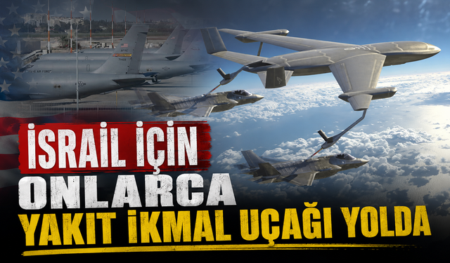 ABD'nin İsrail'e sevkiyatı genişliyor: Onlarca yakıt ikmal uçağı yolda