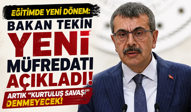 Eğitimde yeni dönem: Bakan Tekin, yeni müfredatı açıkladı! Artık “Kurtuluş Savaşı” denmeyecek!