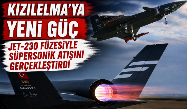 Kızılelma'ya yeni güç: Jet-230 füzesiyle süpersonik atışını gerçekleştirdi