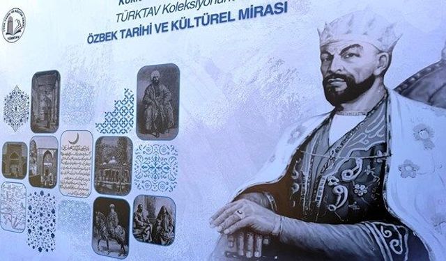 Özbek Tarihi ve Kültürel Mirası sergisi Ankara’da açıldı